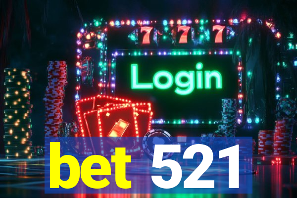 bet 521